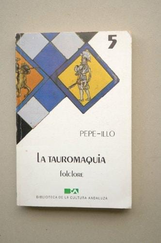 Portada del libro de LA TAUROMAQUIA [TAPA BLANDA] PEPE-ILLO.-