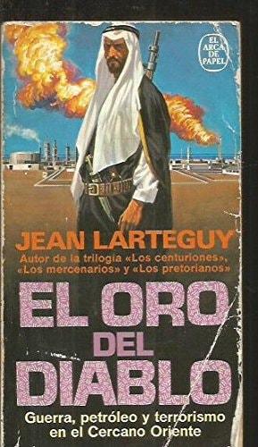 Portada del libro de EL ORO DEL DIABLO: GUERRA, PETRÓLEO Y TERRORISMO EN EL CERCANO ORIENTE. TRADUCCIÓN DE R. M. BASSOLS....