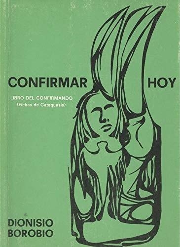 Portada del libro de CONFIRMAR HOY VOL. III (LIBRO DEL CONFIRMANDO) (CATEQUESIS) [TAPA BLANDA] BOROBIO GARCÍA, DIONISIO