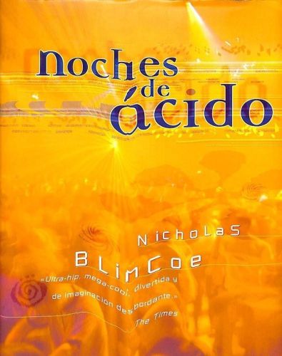 Portada del libro de NOCHES DE ACIDO [TAPA BLANDA] BLINCOE, NICHOLAS