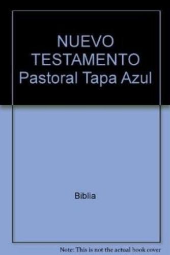 Portada del libro de NUEVO TESTAMENTO PASTORAL TAPA AZUL [TAPA BLANDA]