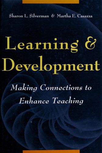Portada del libro de LEARNING AND DEVELOPMENT: MAKING CONNECTIONS TO ENHANCE TEACHING (JOSSEY BASS HIGHER & ADULT EDUCATION...