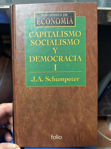 Portada del libro de CAPITALISMO, SOCIALISMO Y DEMOCRACIA I [TAPA BLANDA] SCHUMPETER, JOSEPH A.