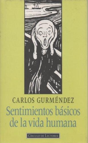 Portada del libro de SENTIMIENTOS BÁSICOS DE LA VIDA HUMANA [TAPA DURA] GURMÉNDEZ, CARLOS