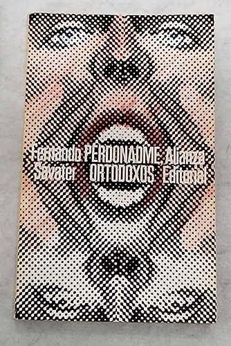 Portada del libro de PERDONADME, ORTODOXOS / FORGIVE ME, ORTHODOX SAVATER, FERNANDO