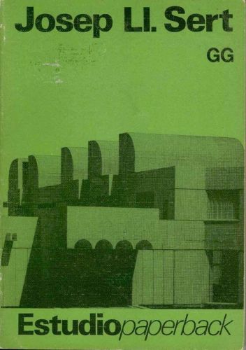 Portada del libro de JOSEP LLUIS SERT (SIN COLECCION) [TAPA BLANDA] FREIXA, JAUME