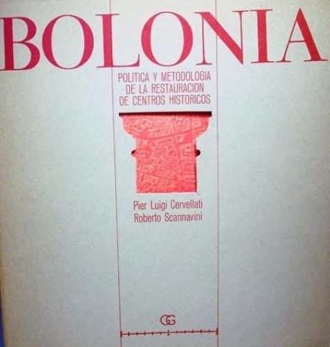 Portada del libro de BOLONIA: METODOLOGÍA DE RESTAURACIÓN EN LOS CENTROS HISTÓRICOS (MATERIALES DE LA CIUDAD) CERVELLATI,...