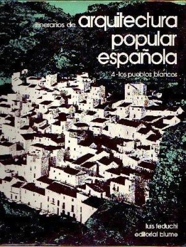 Portada del libro de ITINERARIOS DE ARQUITECTURA POPULAR ESPAÑOLA, T.4 [TAPA BLANDA] FEDUCHI, LUIS