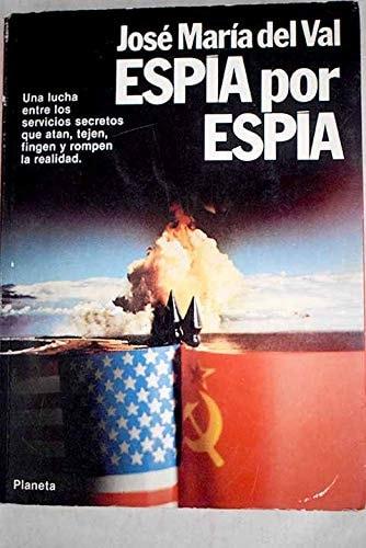 Portada del libro de ESPIA POR ESPIA [TAPA BLANDA] JOSE MARIA DEL VAL