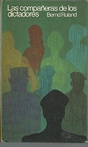 Portada del libro de LAS COMPAÑERAS DE LOS DICTADORES [TAPA DURA] RULAND, BERND
