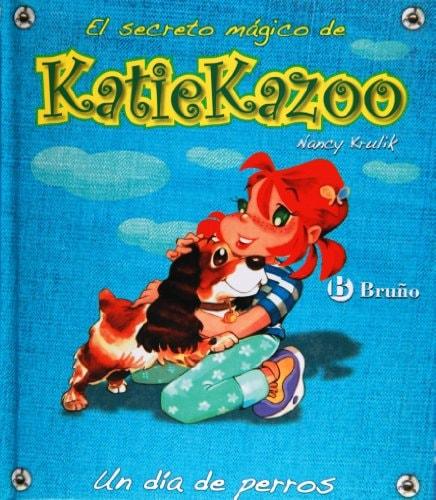 Portada del libro de UN DÍA DE PERROS (CASTELLANO - A PARTIR DE 8 AÑOS - PERSONAJES - KATIE KAZOO) [TAPA DURA] KRULIK, NANCY,...