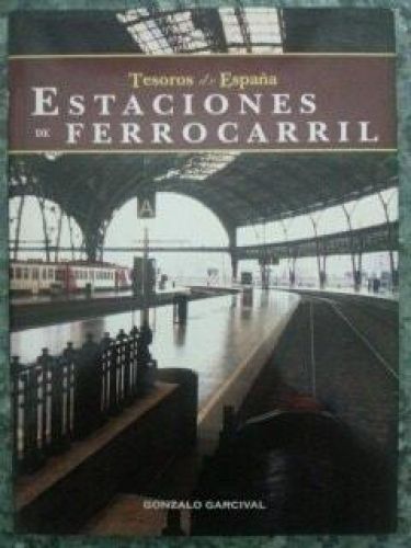 Portada del libro de ESTACIONES DE FERROCARRIL. TESOROS DE ESPAÑA [UNKNOWN BINDING]