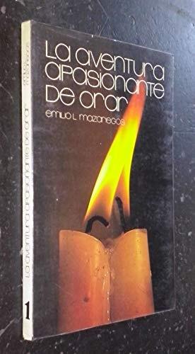 Portada del libro de LA AVENTURA APASIONANTE DE ORAR. [TAPA BLANDA] MAZARIEGOS, EMILIO L.-