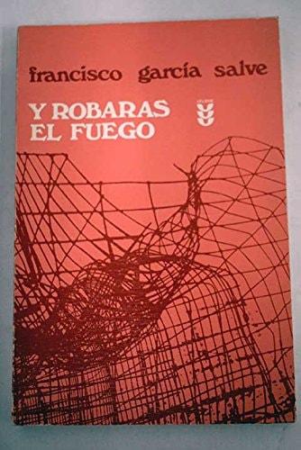 Portada del libro de Y ROBARÁS EL FUEGO [TAPA BLANDA] UNKNOWN