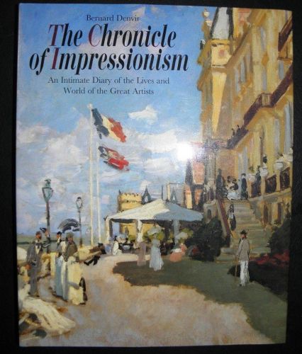 Portada del libro de THE CHRONICLE OF IMPRESSIONISM: AN INTIMATE DIARY OF THE LIVES AND WORLD OF THE GREAT ARTISTS DENVIR,...