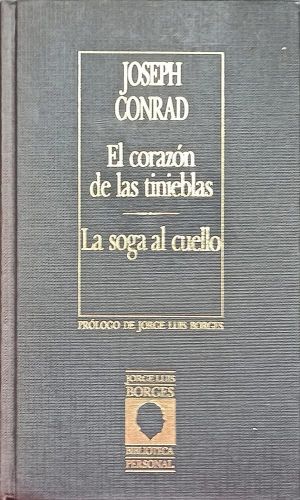 Portada del libro de EL CORAZON DE LAS TINIEBLES/LA SOGA AL CUELLO [TAPA DURA] JOSEPH CONRAD