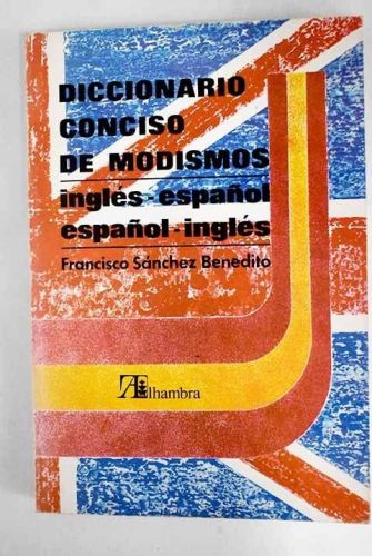 Portada del libro de DICCIONARIO CONCISO MODISMOS SÁNCHEZ BENEDITO, FRANCISCO