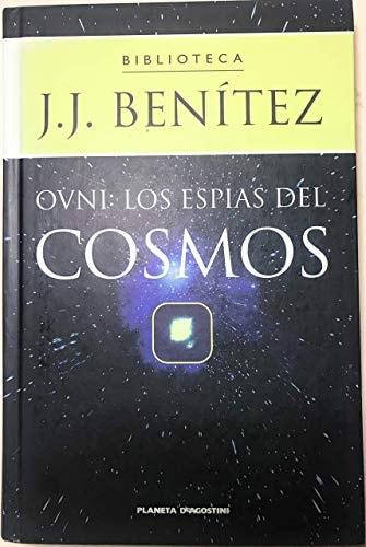 Portada del libro de OVNI. LOS ESPIAS DEL COSMOS BENÍTEZ, J. J.
