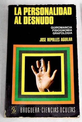 Portada del libro de LA PERSONALIDAD AL DESNUDO: QUIROMANCIA, FISIOGNOMIA, GRAFOLOGIA (CIENCIAS OCULTAS, NO. 3) (SPANISH...