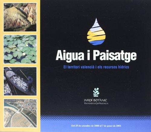 Portada del libro de AIGUA I PAISATGE. EL TERRITORI VALENCIÀ I ELS RECURSOS HÍDRICS