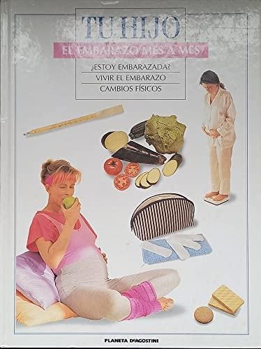 Portada del libro de TU HIJO. EL EMBARAZO MES A MES, ¡ESTOY EMBARAZADA?, VIVIR EL EMBARAZO, CAMBIOS FÍSICOS [TAPA BLANDA]