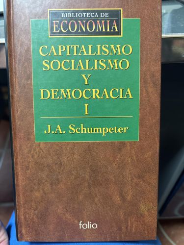 Portada del libro de CAPITALISMO, SOCIALISMO Y DEMOCRACIA I [TAPA BLANDA] SCHUMPETER, JOSEPH A.