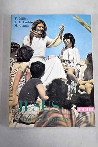 Portada del libro de JESUS, IDEAL DEL HOMBRE: 1º BACHILLERATO UNIFICADO POLIVALENTE [TAPA BLANDA] MILLET ESCRIVÁ, FRANCISCO