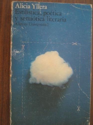 Portada del libro de ESTILISTICA, POETICA Y SEMIOTICA LITERARIA [TAPA BLANDA] YLLERA, ALICIA.