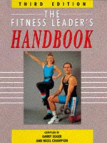 Portada del libro de THE FITNESS LEADER'S HANDBOOK [PAPERBACK] EGGER, GARRY AND CHAMPION, NIGEL