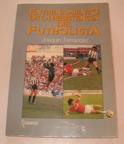 Portada del libro de ENTRENAMIENTO DE LA RESISTENCIA DELFUTBOLISTA JOAQUÍN FERRÁNDEZ