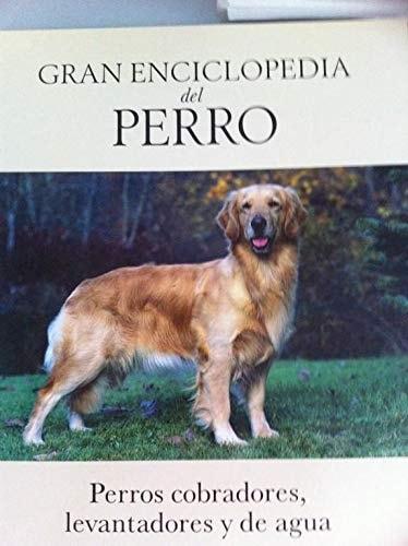 Portada del libro de GRAN ENCICLOPEDIA DEL PERRO. PERROS COBRADORES, LEVANTADORES Y DE AGUA: GOLDEN RETRIEVER. LABRADOR RETRIEVER....
