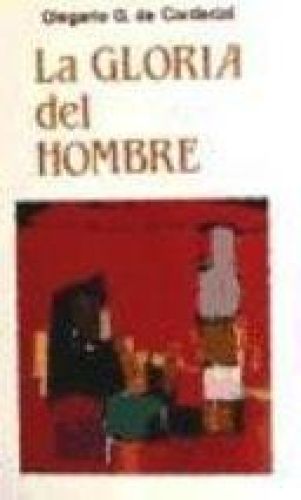 Portada del libro de LA GLORIA DEL HOMBRE. RETO ENTRE UNA CULTURA DE LA FE Y UNA CULTURA DE LA INCREE