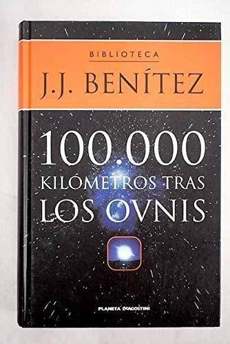 Portada del libro de 100.000 KILÓMETROS TRAS LOS OVNIS BENÍTEZ, J. J.