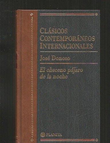 Portada del libro de EL OBSCENO PAJARO DE LA NOCHE (CLASICOS CONTEMPORANEOS INTERNACIONALES DONOSO, JOSÉ