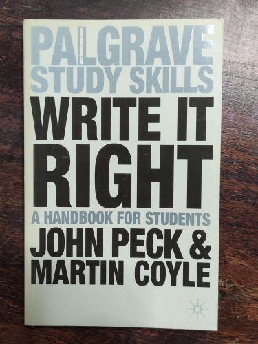 Portada del libro de WRITE IT RIGHT: A HANDBOOK FOR STUDENTS (PALGRAVE STUDY SKILLS) PECK, DR JOHN AND COYLE, MARTIN