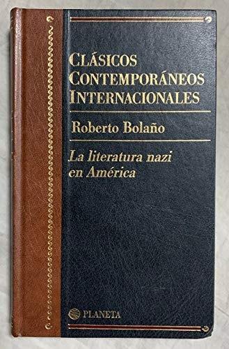 Portada del libro de LA LITERATURA NAZI EN AMÉRICA (CLASICOS CONTEMPORANEOS INTERNACIONALES BOLAÑO, ROBERTO