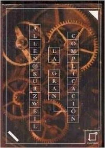 Portada del libro de LA GRAN COMPLICACION KURZWEIL, ALLEN