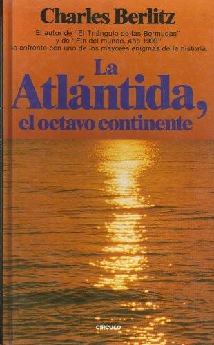 Portada del libro de LA ATLANTIDA, EL OCTAVO CONTINENTE [TAPA DURA] CHARLES BERLITZ AND CIRCULO DE LECTORES