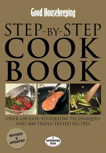 Portada del libro de GOOD HOUSEKEEPING STEP-BY-STEP COOKBOOK: OVER 650 EASY-TO-FOLLOW TECHNIQUES GOOD HOUSEKEEPING INSTITUTE