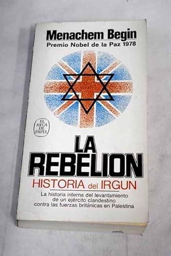 Portada del libro de LA REBELION BEGIN, MENACHEM